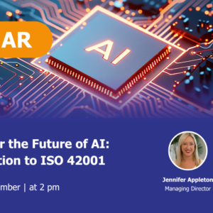 Webinar: Preparing for the Future of AI: An Introduction to ISO 42001